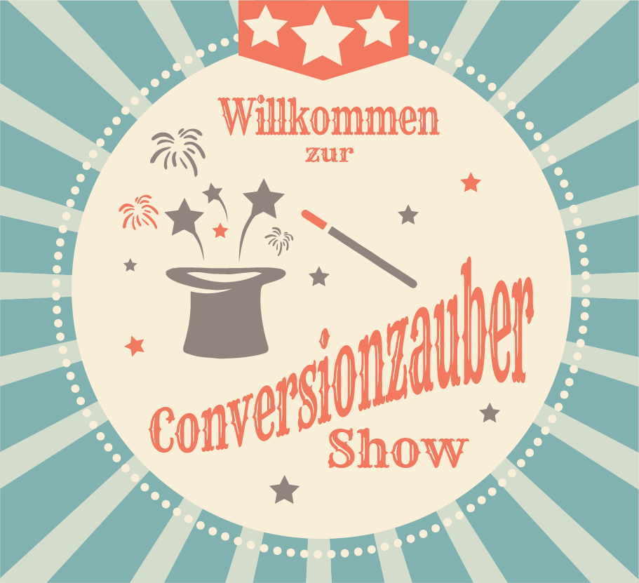 Willkommen zur Conversionzauber Show